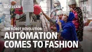 The Robot Revolution Automation Comes into Fashion  Moving Upstream