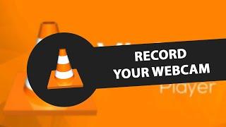 How to Record Your Webcam in VLC Media Player