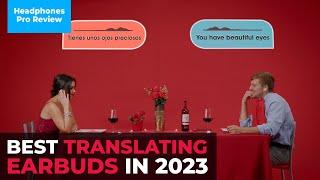 Best Translating Earbuds in 2023 MUST WATCH