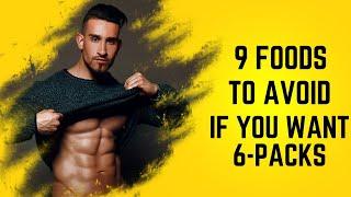 9 Foods You Should NEVER Eat If You Want Six - Pack Abs