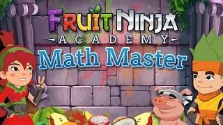 Fruit Ninja Academy Math Master - Makes Math Fun for All - Educational Learning App for Kids