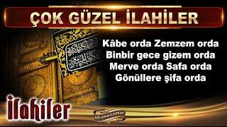 İlahiler  Kabe orda Zemzem orda Merve orda Safa orda gönüllere şifa orda...