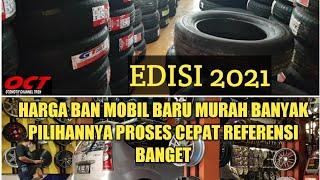 HARGA BAN MOBIL BARU REVIEW PEMASANGAN DI ARIANO AUTO SPEED  HARGA BAN MOBIL MURAH LENGKAP TERBARU