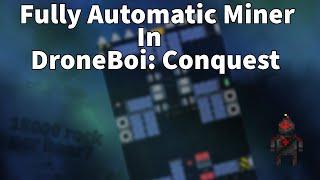 DroneBoi Conquest - Fully Automatic Miner