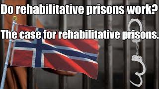 The Case For Rehabilitative Prisons