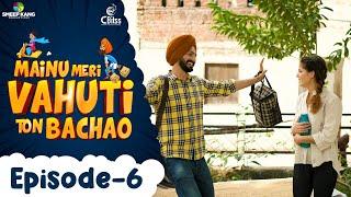 Mainu Meri Vahuti Ton Bachao  Ep - 6  Sukh Sunami  Onika Maan  Latest Punjabi Web Series