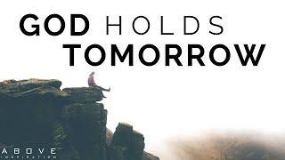 GOD HOLDS TOMORROW  Enjoy Today & Don’t Worry - Inspirational & Motivational Video