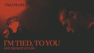 Two People - Im Tied To You Live from 2P Studio