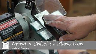 How to Grind a Chisel or Plane Blade without Burning It
