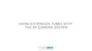 Support  Using extension tubes with the XF Camera System  Phase One