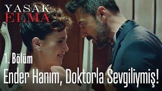 Ender Hanım ile Doktor sevgiliymiş - Yasak Elma 1. Bölüm