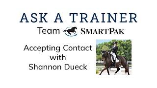 Ask a Trainer - Accepting contact with Team SmartPak Rider Shannon Dueck