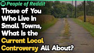 Small Towns Weirdest Controversies  People Stories #1061