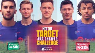 LEWANDOWSKI DE JONG TER STEGEN FERRAN & KOUNDE test their AIM and KNOWLEDGE 