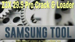 Z3X Samsung Tool Pro 29.5 Crack With Loader 2019  By Kishan Patel_Mobile Engineer
