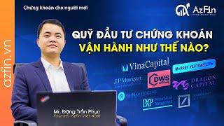 QUỸ ĐẦU TƯ CHỨNG KHOÁN VẬN HÀNH NHƯ THẾ NÀO?  AzFin