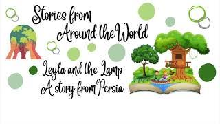 Stories from Around the World  Leyla and the Lamp  A childrens story from Persia Read Aloud