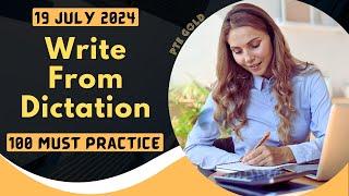 PTE Write From Dictation - JULY 2024 - MUST PRACTICE