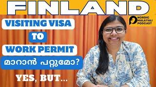 Finland Convert Visiting Visa to Work Permit? #nordicmalayali #workinfinland #jobsinfinland