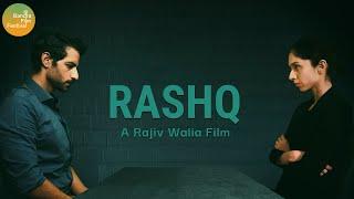 Rashq  Psychological Thriller Short Film  Bhuvan Arora  Shishir Sharma  Pooja Bhamrrah