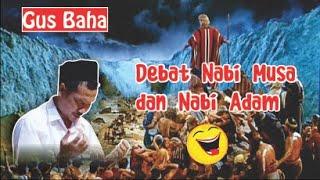 Gus baha-lucuDebat Nabi Musa dan Nabi Adam