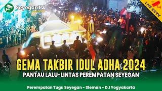  LIVE  Gema Takbir Idul Adha 2024  1445 Hijriyah  Pantau Perempatan Seyegan