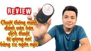 REVIEW - Trên tay Chuột thông minh đánh văn bản và dịch thuật bằng giọng nói có thực sự ổn?