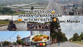 My First Vlog  Dharan To Biratnagar With My Beautiful Sister