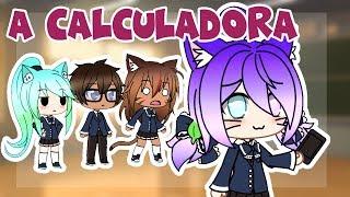 A Calculadora  Gacha Life Skit