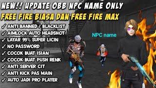 NEW UPDATE  SCRIPT‼️OBB NPC NAME ONLY HEADSHOT ANTI BANNED SETELAH UPDATE 