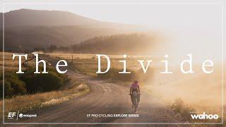 The Divide  Lachlan Morton  Explore series  Presented by Wahoo