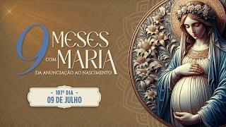 107º DIA - NOVE MESES COM MARIA 2024 - NOVENA DA ANUNCIAÇÃO AO NASCIMENTO DE JESUS