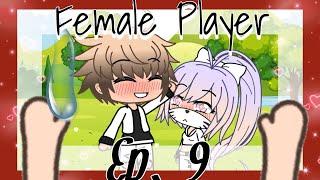 Female PlayerEp.9 Original{Gacha Life}
