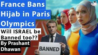 France Bans Hijab in Paris Olympics  Will ISRAEL be Banned too??  By Prashant Dhawan