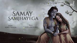 Samay Samjhayega Full Song  Tum Prem Ho Sad  Radha Krishn  LOFI  MOhit lalwani  Surya Raj Kamal