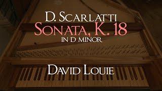 Scarlatti  Sonata K. 18 in D minor  David Louie