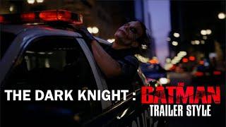 The Dark Knight The Batman 2022 Trailer Style