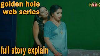 Golden hole - kooku web series  review and storyline explained