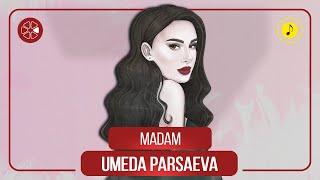 Умеда Парсаева - Мадам  Umeda Parsaeva - Madam Audio 2021