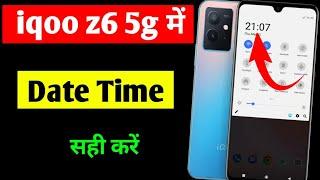 iqoo z6 5g date time setting  iqoo z6 5g me time Sahi kaise kare  how to fix date time iqoo mobile