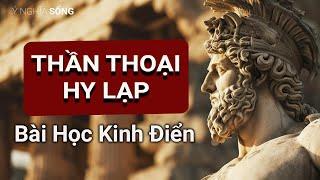 16 chuyện Thần Thoại Hy Lạp hay nhất mọi thời đại và những Bài Học Kinh Điển