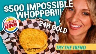 $5 VS $500 Impossible Whopper Taste Test *EDIBLE GOLD*  Try The Trend