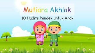 Mutiara Akhlak  10 Hadist Pendek untuk Anak