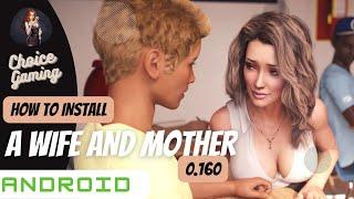 How to install A wife and mother v 0.160 for Android with all scenes