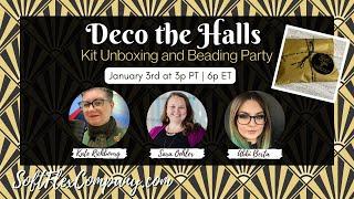 Deco the Halls Kit Unboxing and Beading Party with Kate Richbourg Abbi Berta and Sara Oehler