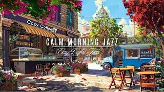 Relaxing Summer Jazz Music for Stress Relief  Calm Morning Jazz Music at Sunnny Coffee Shop