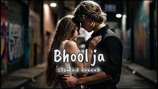 Bhool ja sad song Hindi slowed+reverb lofi song Arijit Singh #slowedandreverb #hindisong