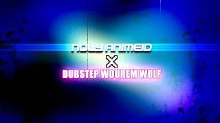 Noly AnimeID x DUBSTEP WOUREM WOLF  PMV Collab