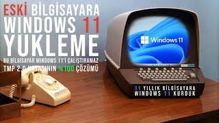 10 Yıllık Eski Bilgisayara Windows 11 Kurma  Windows 11 Çalıştıramaz Hatasının 100% Çözümü