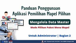 Mengelola Data Master  Panduan Admin Bagian 2  Aplikasi Pemilihan Mapel  Mode Paket Menu